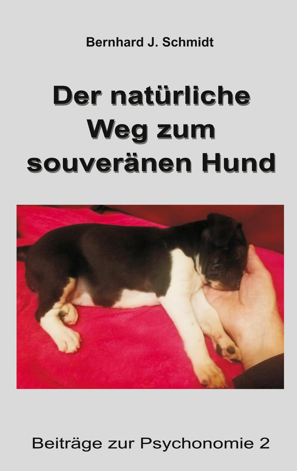 Cover: 9783756878758 | Der natürliche Weg zum souveränen Hund | Bernhard J. Schmidt | Buch