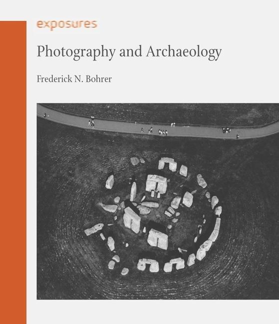 Cover: 9781861898708 | Photography and Archaeology | Frederick N. Bohrer | Taschenbuch | 2011