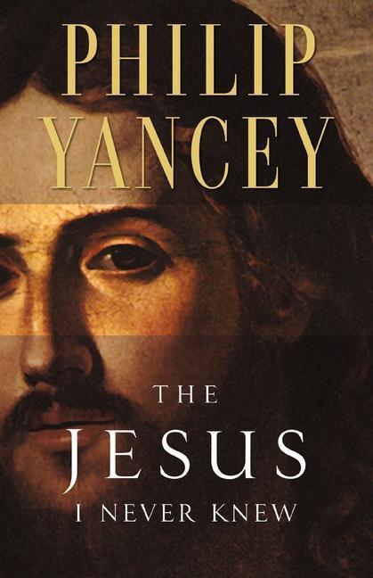 Cover: 9780310219231 | The Jesus I Never Knew | Philip Yancey | Taschenbuch | Englisch | 2002