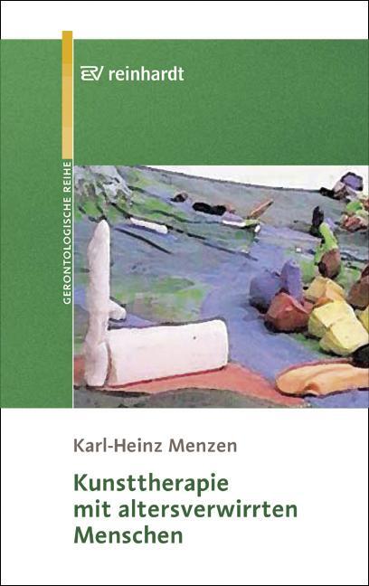 Cover: 9783497017027 | Kunsttherapie mit altersverwirrten Menschen | Karl-Heinz Menzen | Buch