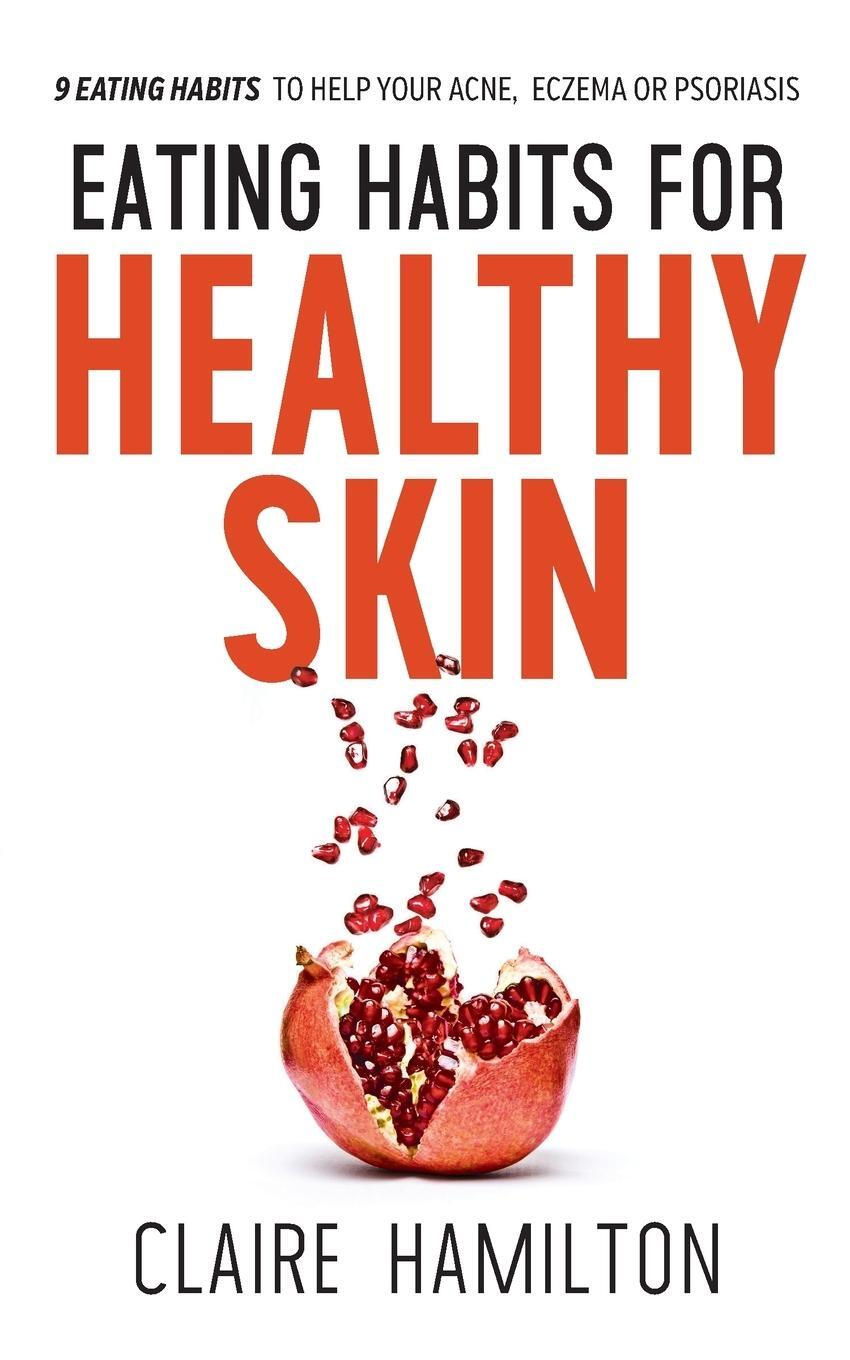 Cover: 9781838177706 | Eating Habits for Healthy Skin | Claire Hamilton | Taschenbuch | 2021