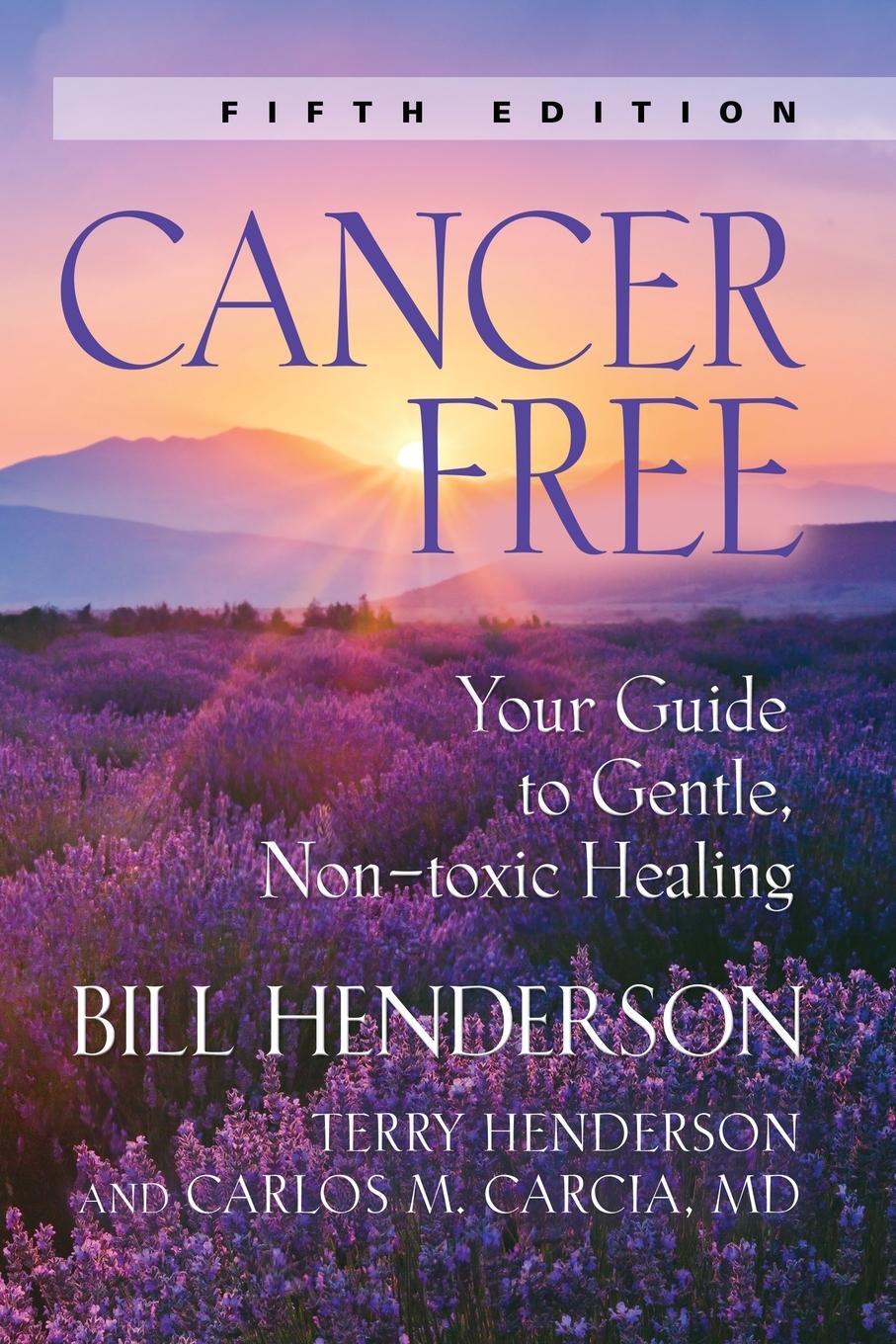 Cover: 9781601451835 | Cancer-Free | Your Guide to Gentle, Non-Toxic Healing [Fifth Edition]