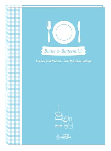 Cover: 9783877166550 | Butter &amp; Buttermilch | Kochen und Backen - eine Rezeptsammlung | V.