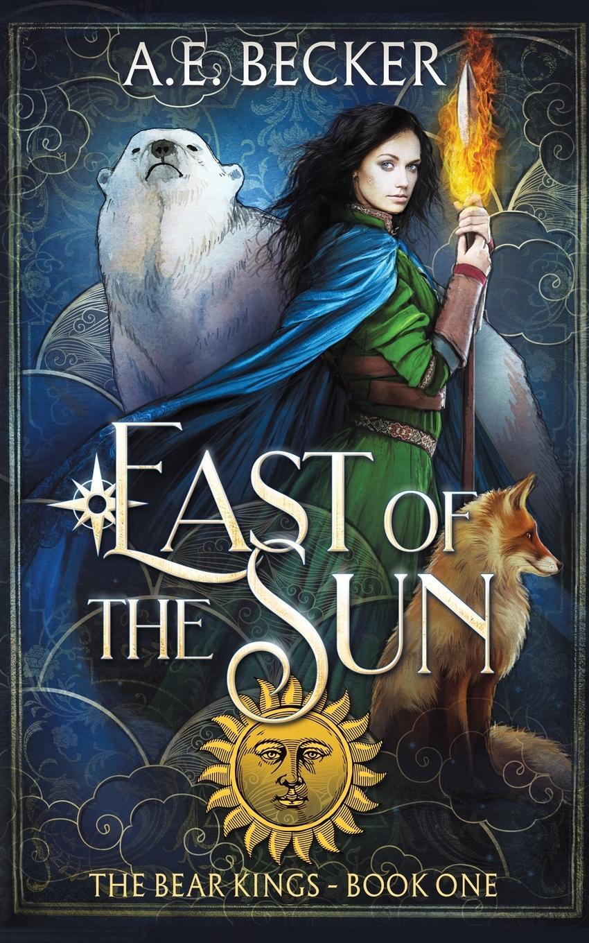 Cover: 9781960517005 | East of the Sun | A Fairytale Adventure | A. E. Becker | Taschenbuch