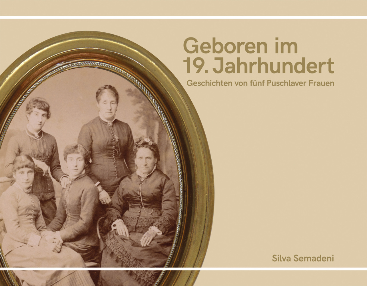 Cover: 9783907095645 | Geboren im 19. Jahrhundert | Geschichten von fünf Puschlaver Frauen