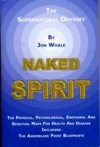 Cover: 9781873483060 | Whale, J: Naked Spirit | The Supernatural Odyssey | Jon Whale (u. a.)