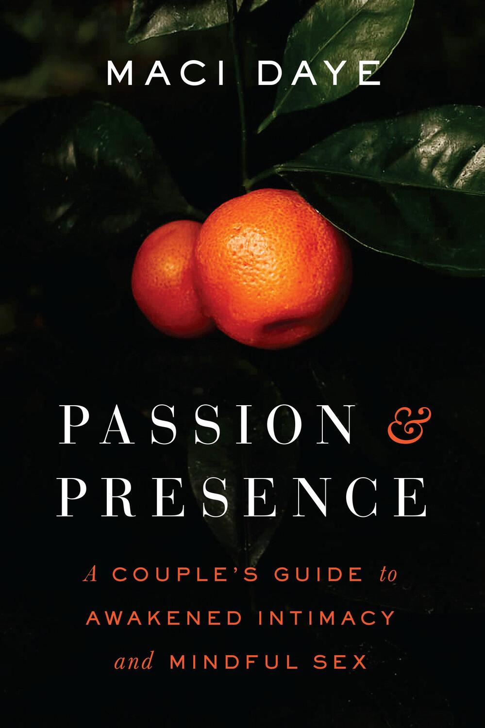 Cover: 9781611808131 | Passion and Presence | Maci Daye | Taschenbuch | Englisch | 2020