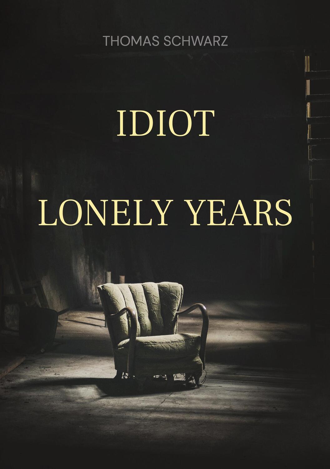 Cover: 9783746092300 | Idiot | Lonely Years | Thomas Schwarz | Taschenbuch | Paperback | 2023