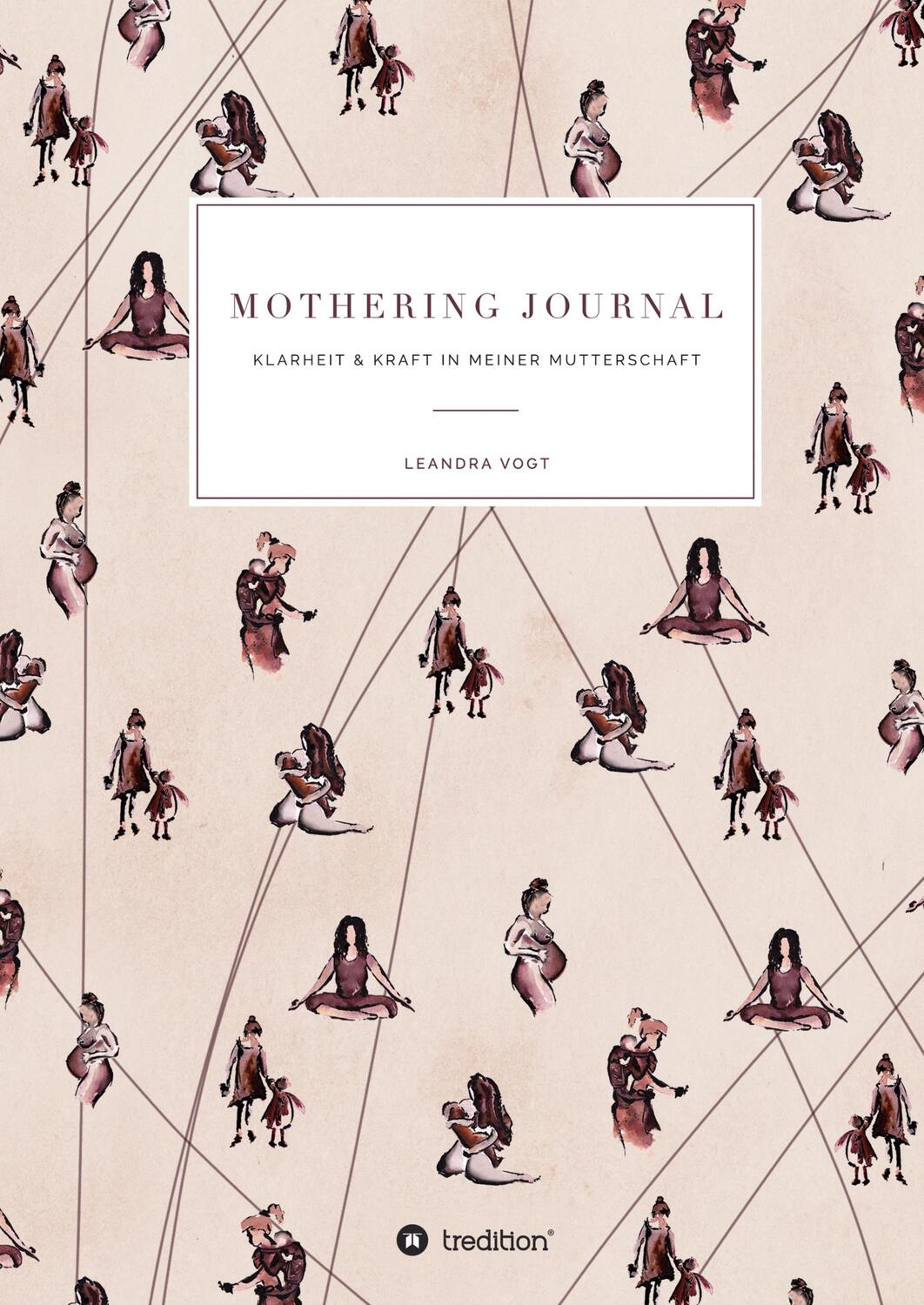Cover: 9783748290490 | Mothering Journal | Klarheit & Kraft in meiner Mutterschaft | Vogt