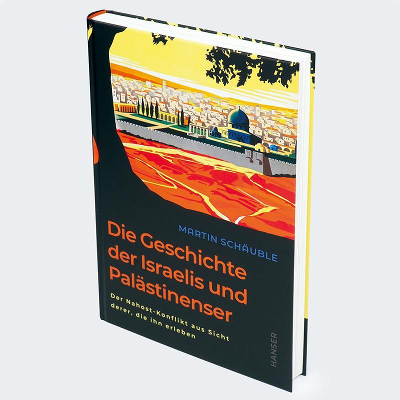 Bild: 9783446279339 | Die Geschichte der Israelis und Palästinenser | Martin Schäuble | Buch