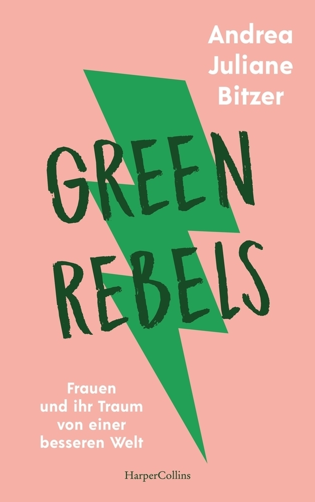 Cover: 9783749901166 | Green Rebels - Frauen und ihr Traum von einer besseren Welt | Bitzer
