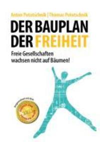 Cover: 9783732230686 | Der Bauplan der Freiheit | Anton Pototschnik (u. a.) | Taschenbuch