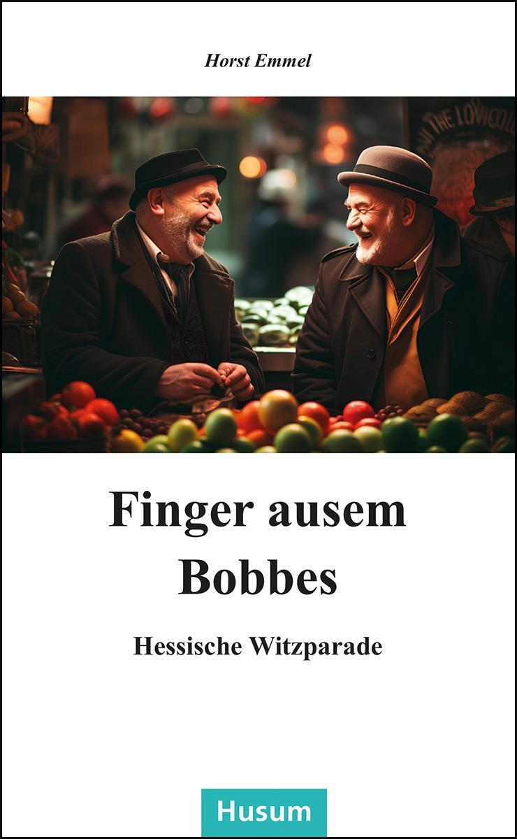 Cover: 9783967171549 | Finger ausem Bobbes | Hessische Witzparad | Horst Emmel | Buch | 2024