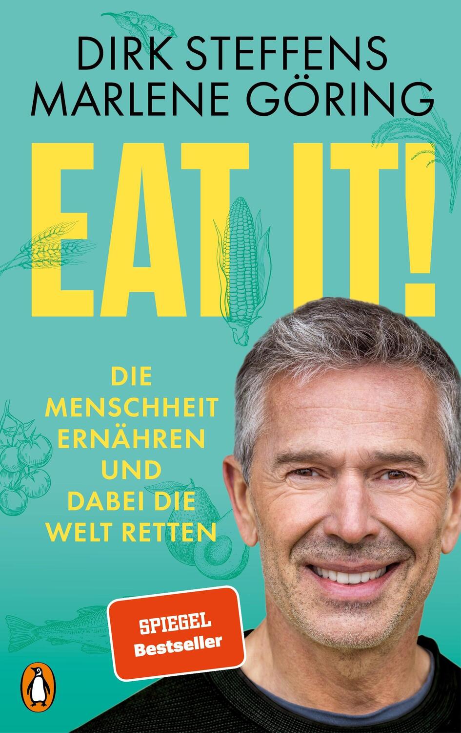 Cover: 9783328603214 | Eat it! | Die Menschheit ernähren und dabei die Welt retten | Buch
