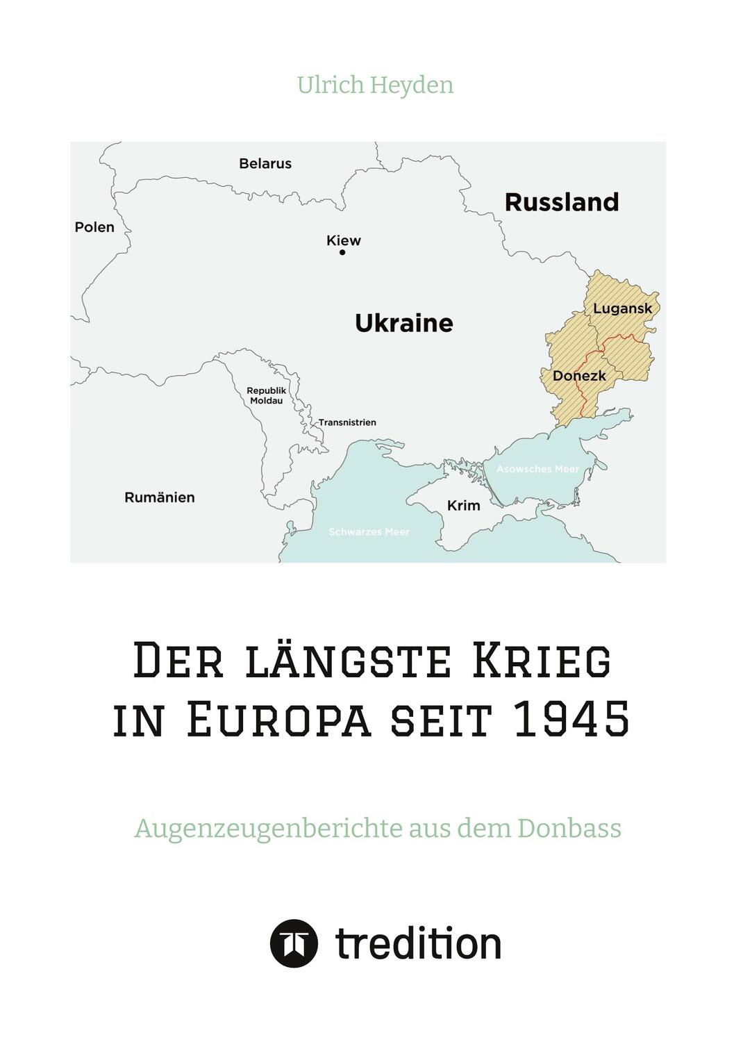 Cover: 9783347595767 | Der längste Krieg in Europa seit 1945 | Ulrich Heyden | Taschenbuch