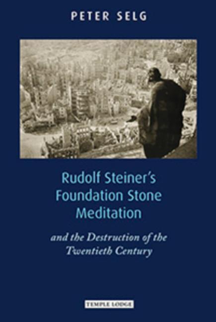 Cover: 9781906999414 | Rudolf Steiner's Foundation Stone Meditation | Peter Selg | Buch