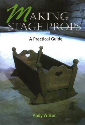 Cover: 9781861264503 | Making Stage Props | Andy Wilson | Taschenbuch | Englisch | 2003