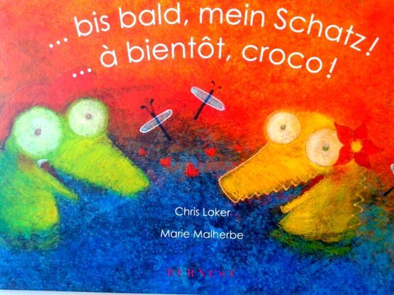 Cover: 9783902984197 | ...bis bald, mein Schatz! | ...à bientôt, croco!, Frz/dt | Chris Loker