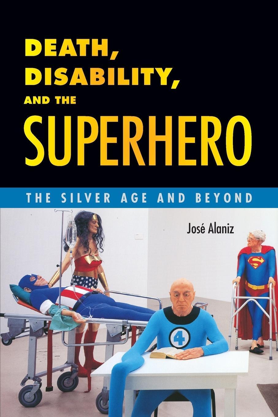 Cover: 9781496804532 | Death, Disability, and the Superhero | The Silver Age and Beyond