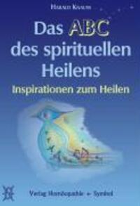 Cover: 9783937095103 | Das ABC des spirituellen Heilens | Inspirationen zum Heilen | Knauss