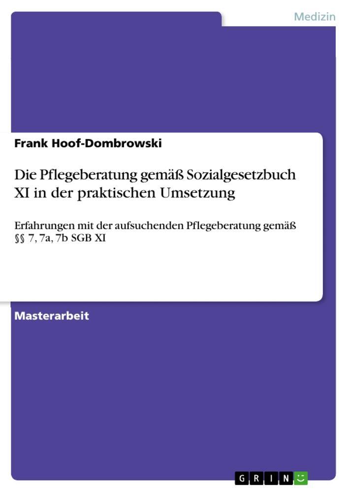 Cover: 9783668279407 | Die Pflegeberatung gemäß Sozialgesetzbuch XI in der praktischen...