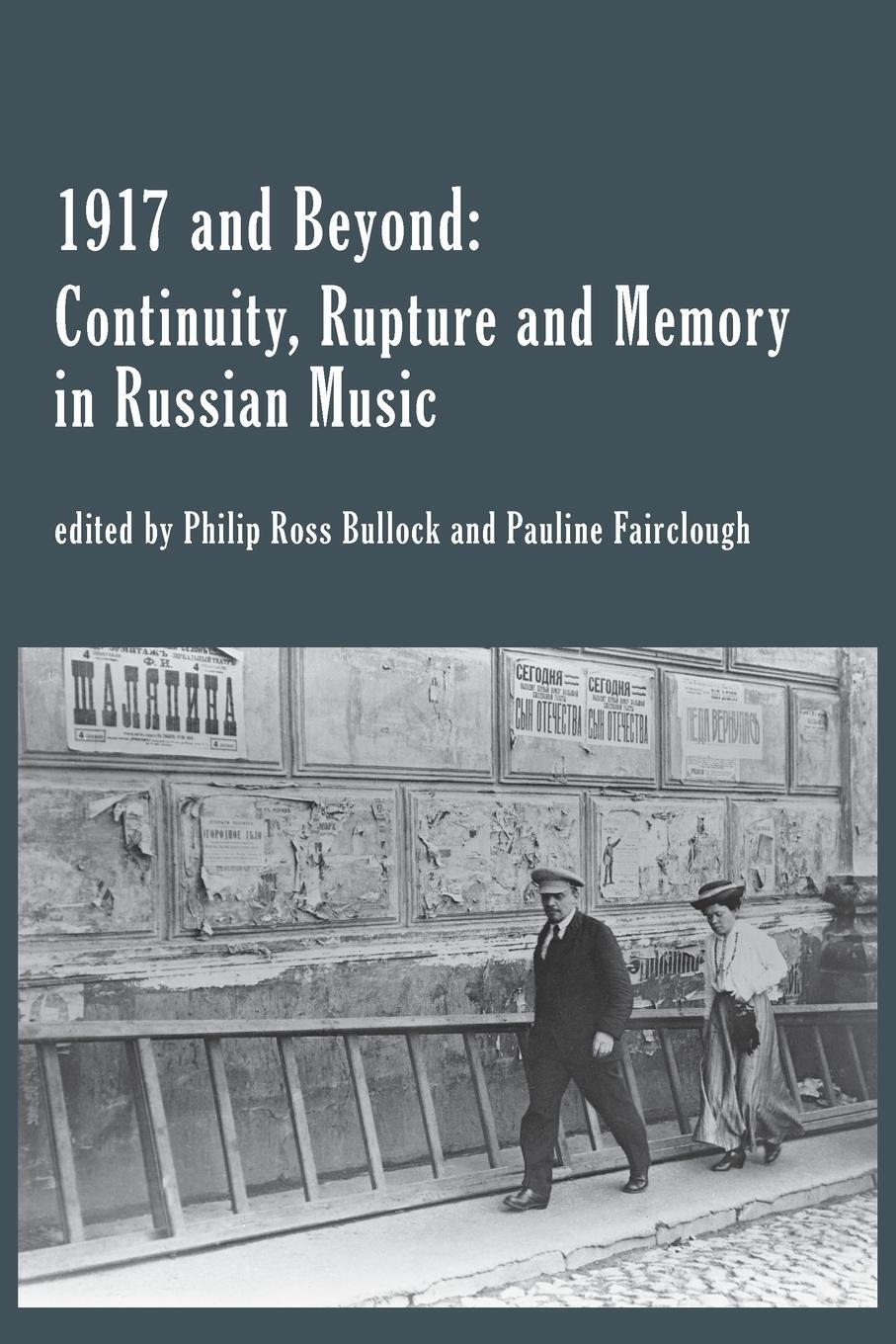 Cover: 9781781889534 | 1917 and Beyond | Continuity, Rupture and Memory in Russian Music
