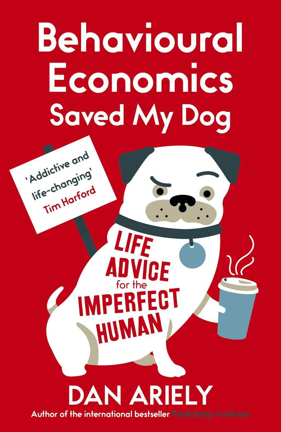 Cover: 9781780748177 | Behavioural Economics Saved My Dog | Dan Ariely | Taschenbuch | 2015