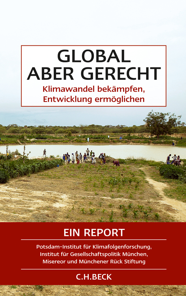 Cover: 9783406606564 | Global aber gerecht | Ottmar Edenhofer (u. a.) | Taschenbuch | Deutsch