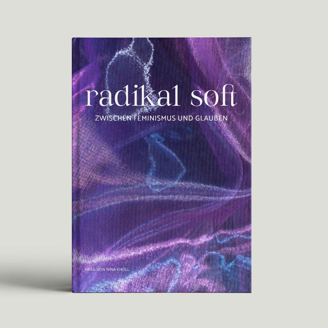 Cover: 9783949617522 | radikal soft. | Zwischen Feminismus und Glauben | Niederwemmer (u. a.)