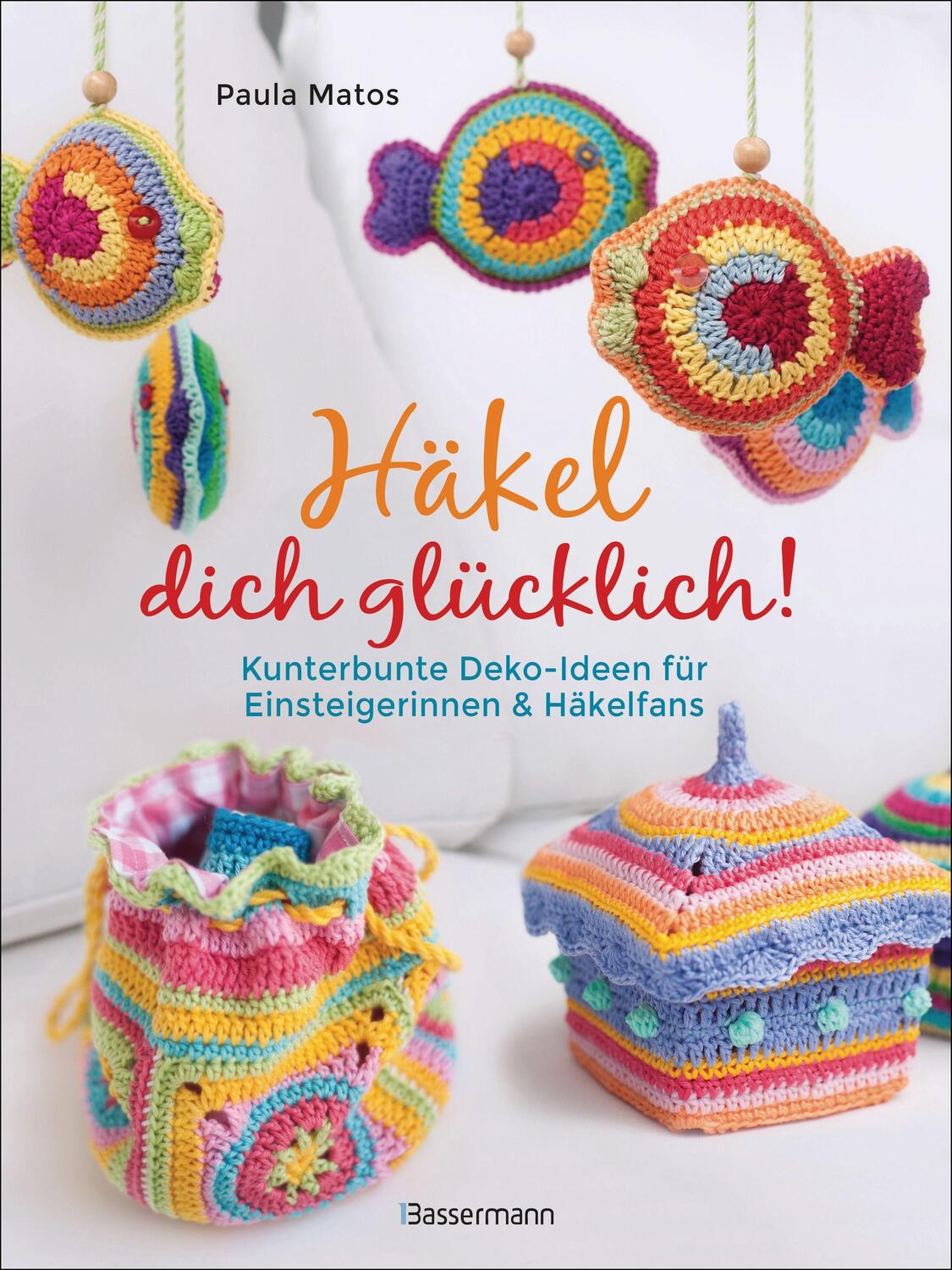 Cover: 9783809445128 | Häkel dich glücklich! Kunterbunte Deko-Ideen für Einsteigerinnen &amp;...