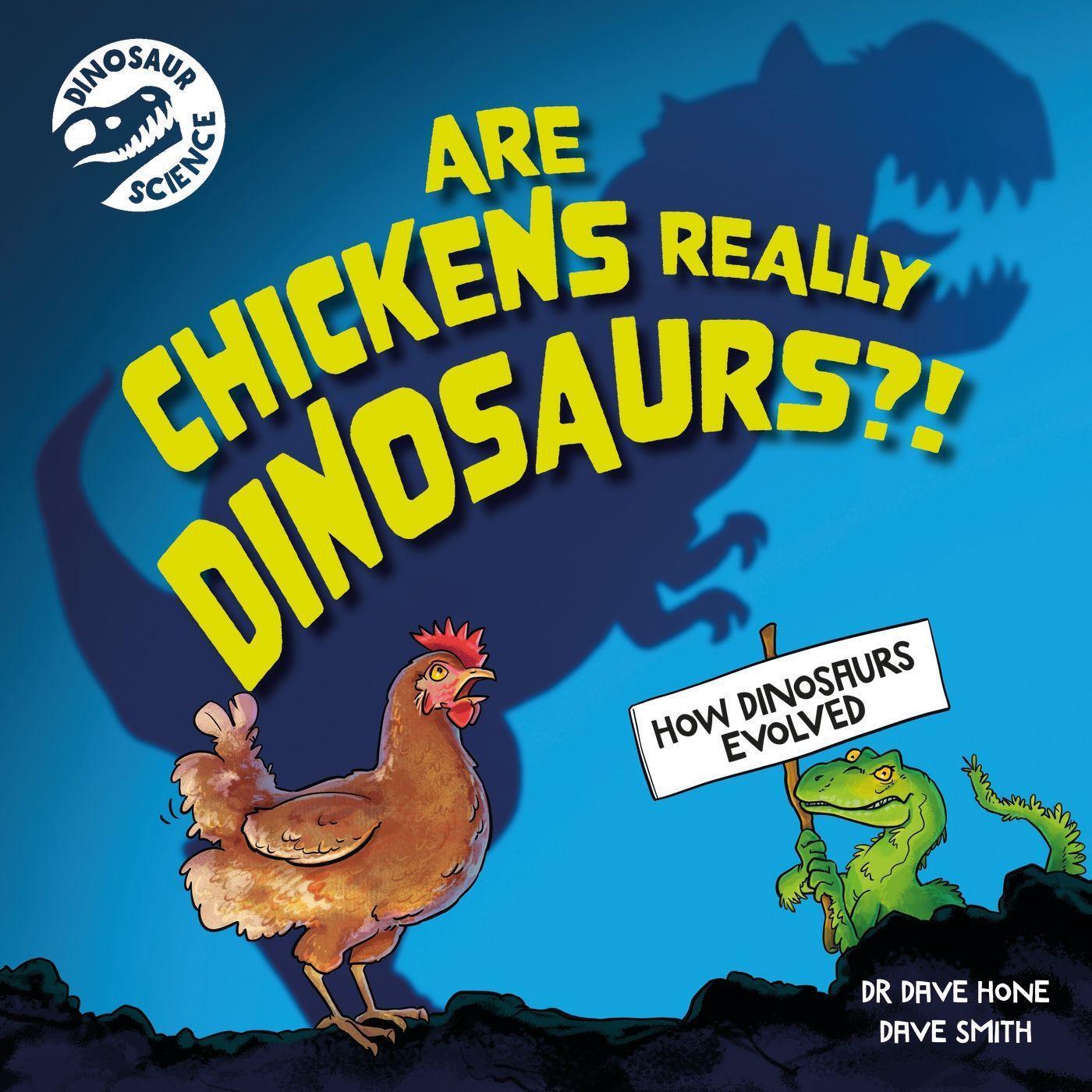 Cover: 9781526322715 | Dinosaur Science: Are Chickens Really Dinosaurs?! | Dr. Dave Hone