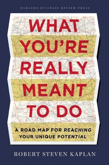 Cover: 9781422189900 | What You're Really Meant to Do: A Road Map for Reaching Your Unique...