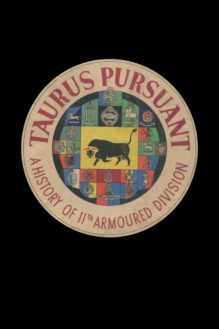Cover: 9781783315611 | TAURUS PURSUANT A History Of 11th Armoured Division | Anon (u. a.)