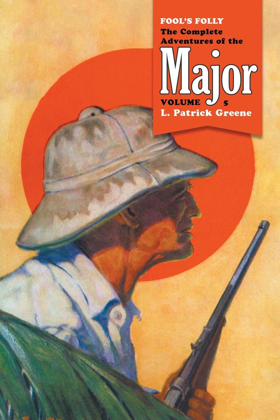 Cover: 9781618277718 | Fool's Folly | The Complete Adventures of the Major, Volume 5 | Greene