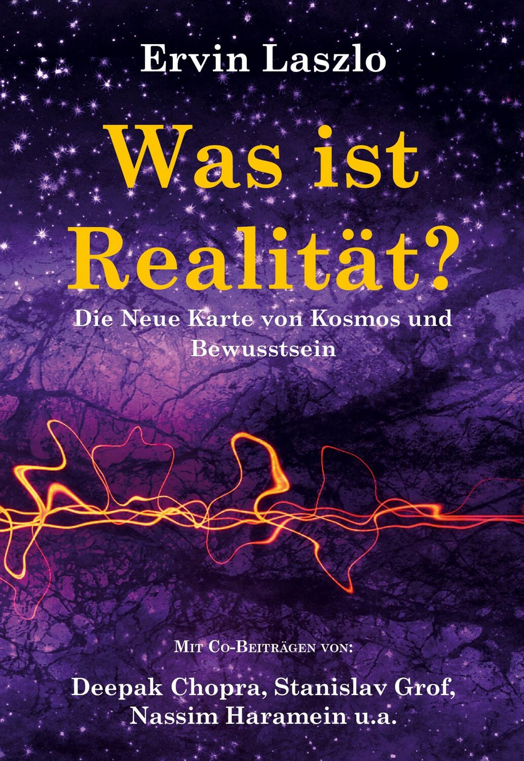 Cover: 9783943238563 | Was ist Realität? Die Neue Karte von Kosmos und Bewusstsein | Laszlo