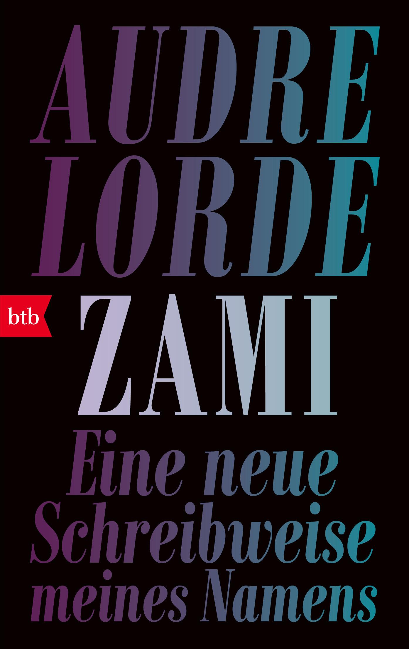 Cover: 9783442774098 | Zami | Eine neue Schreibweise meines Namens | Audre Lorde | Buch | btb