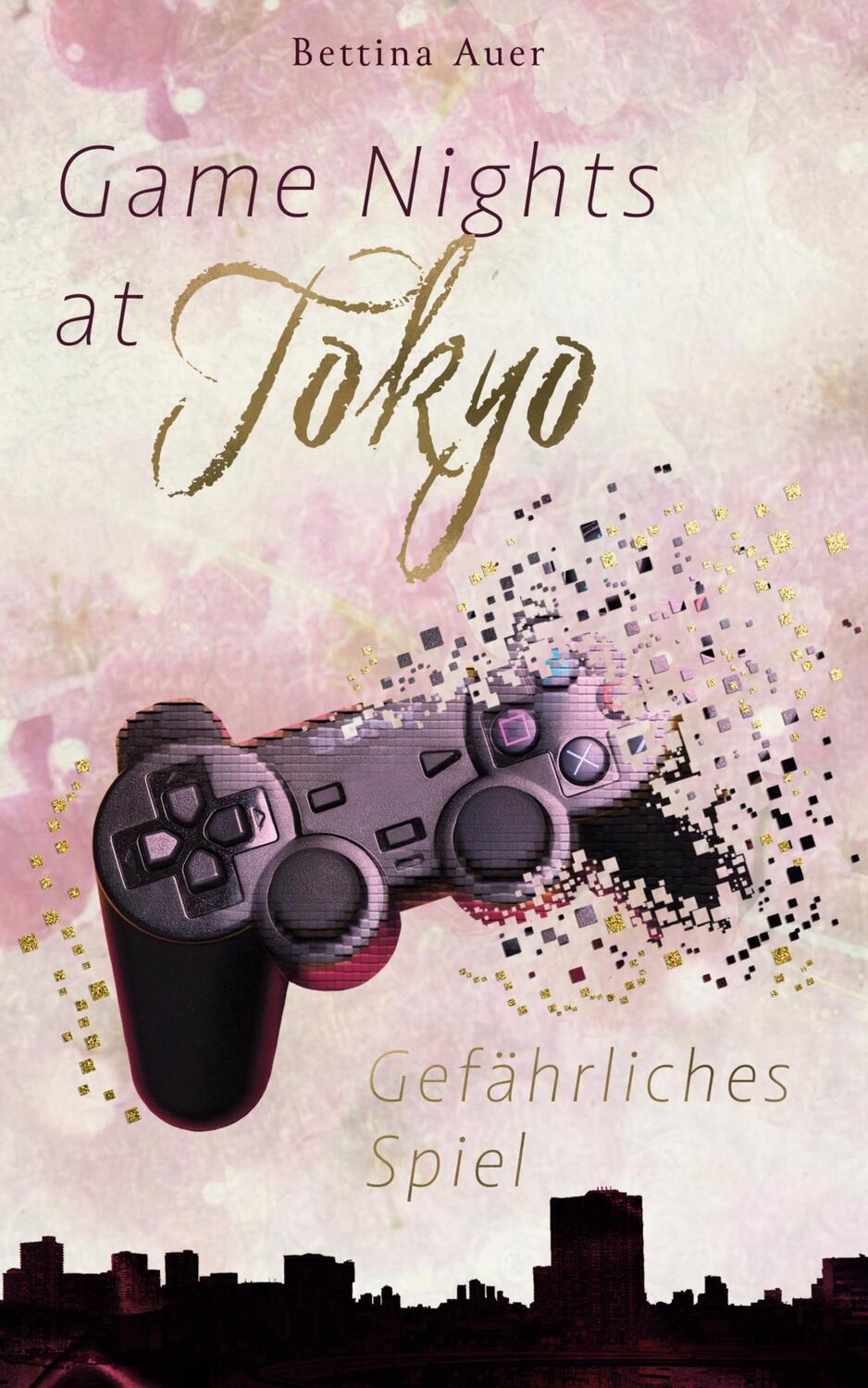 Cover: 9783755417828 | Game Nights at Tokyo | Gefährliches Spiel | Bettina Auer | Taschenbuch