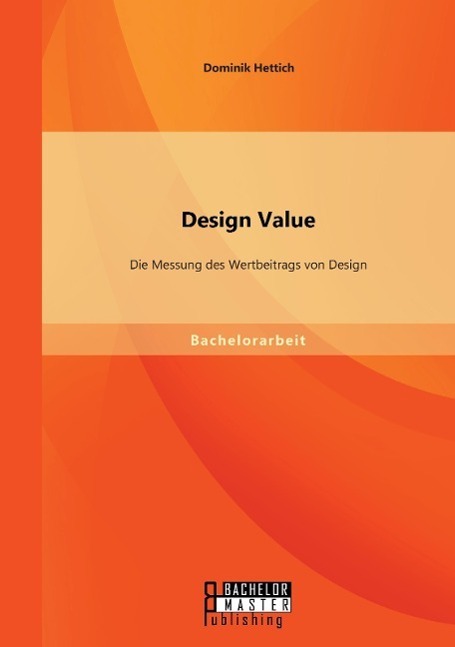 Cover: 9783958201187 | Design Value: Die Messung des Wertbeitrags von Design | Hettich | Buch