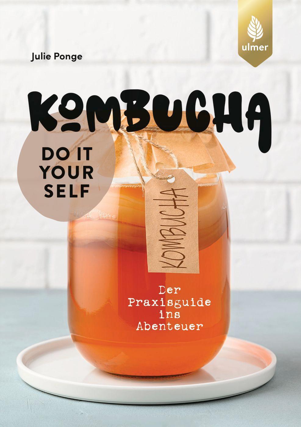 Cover: 9783818619428 | Kombucha do it yourself | Der Praxisguide ins Abenteuer | Julie Ponge