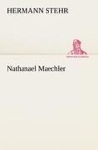 Cover: 9783842417717 | Nathanael Maechler | Hermann Stehr | Taschenbuch | Paperback | 232 S.