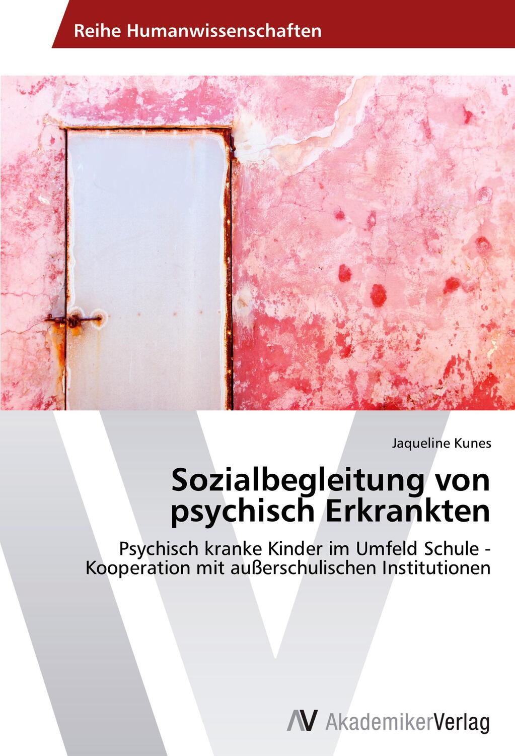 Cover: 9783639628852 | Sozialbegleitung von psychisch Erkrankten | Jaqueline Kunes | Buch