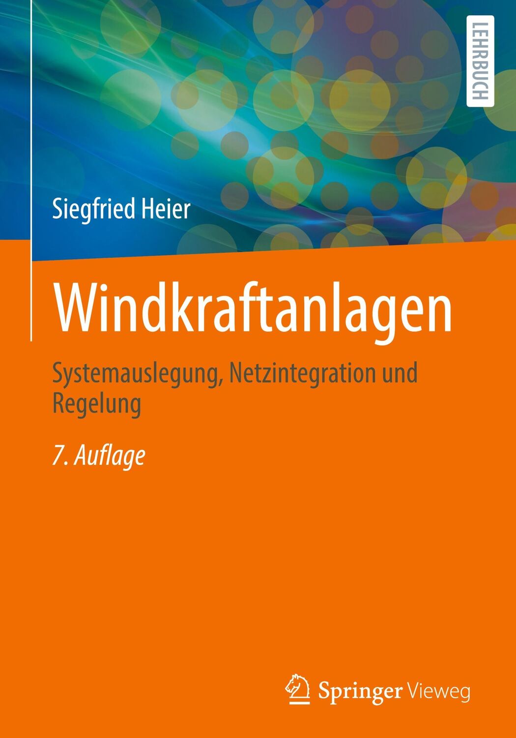 Cover: 9783658365691 | Windkraftanlagen | Systemauslegung, Netzintegration und Regelung