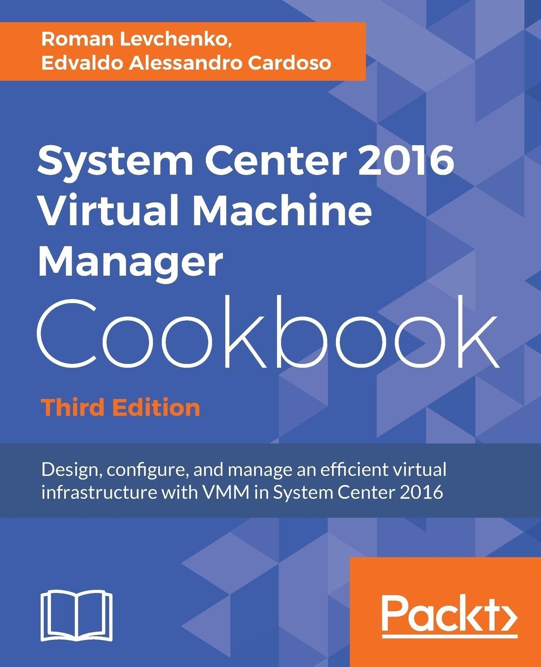 Cover: 9781785881480 | System Center 2016 Virtual Machine Manager Cookbook | Taschenbuch