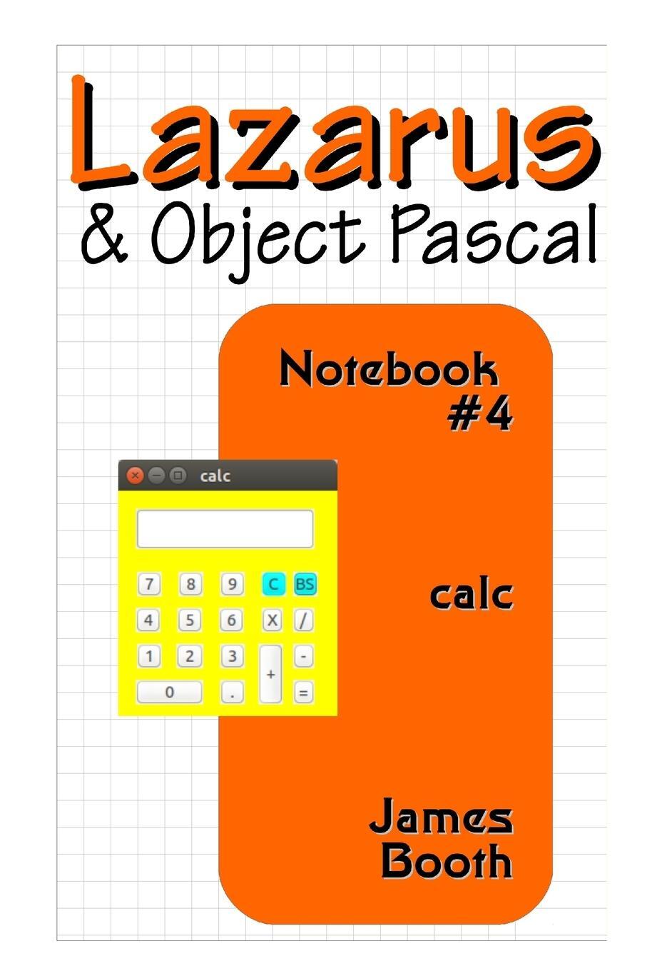 Cover: 9781312678262 | Lazarus &amp; Object Pascal Notebook #4 | James Booth | Taschenbuch | 2014