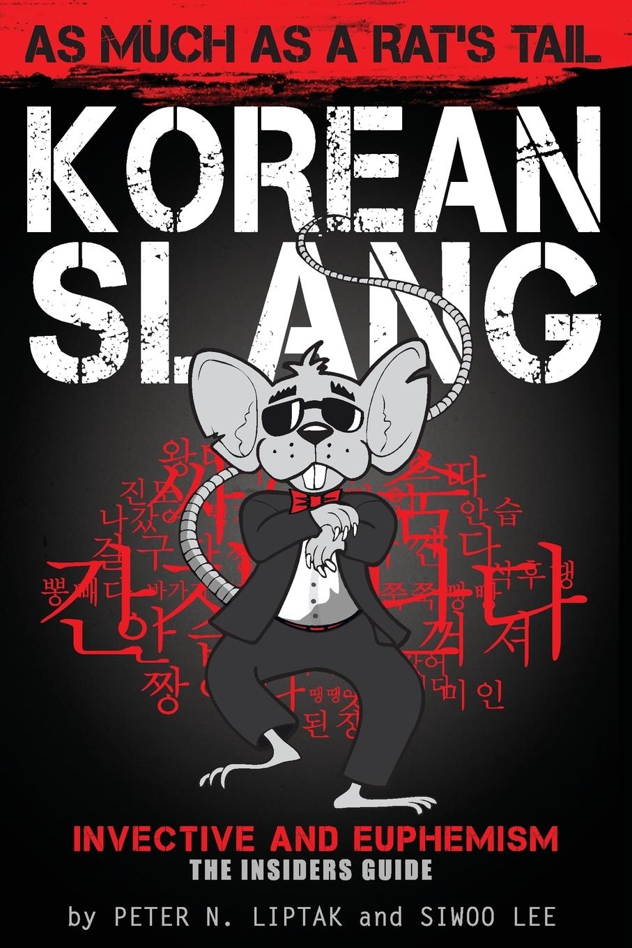 Cover: 9781936342501 | Korean Slang | Peter N Liptak (u. a.) | Taschenbuch | Englisch | 2015