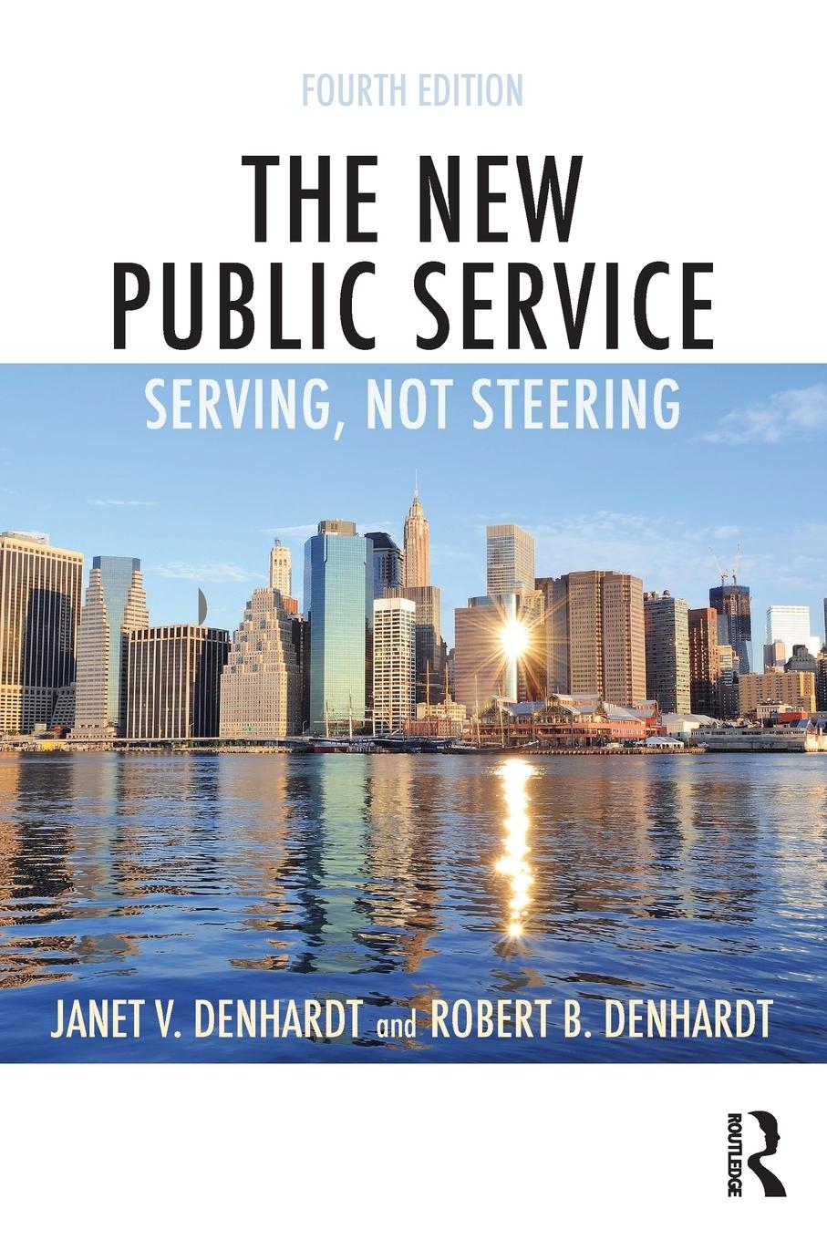 Cover: 9781138891258 | The New Public Service | Serving, Not Steering | Denhardt (u. a.)