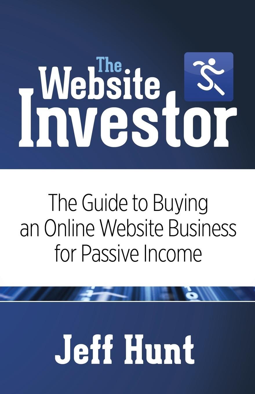 Cover: 9781630473662 | The Website Investor | Jeff Hunt | Taschenbuch | Paperback | Englisch