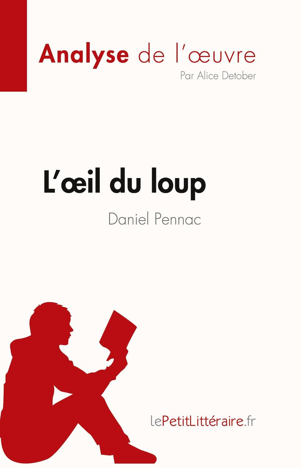 Cover: 9782808024600 | L'oeil du loup de Daniel Pennac (Analyse de l'oeuvre) | Alice Detober