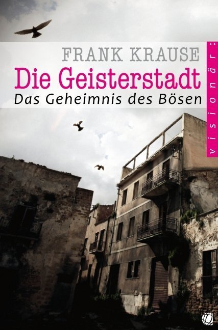 Cover: 9783936322460 | Die Geisterstadt | Das Geheimnis des Bösen | Frank Krause | Buch