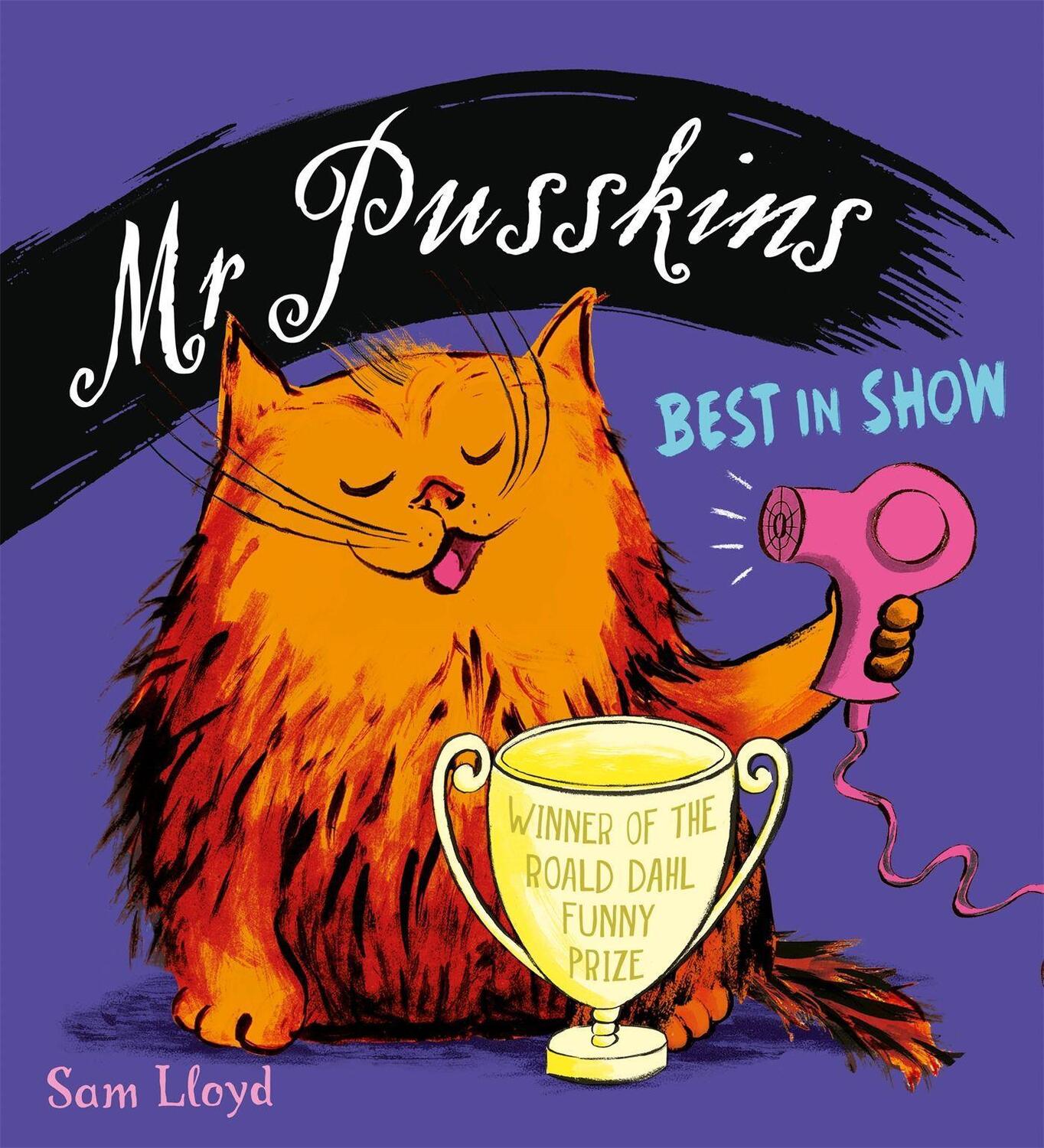 Cover: 9781408360750 | Mr Pusskins Best in Show | Sam Lloyd | Taschenbuch | Mr Pusskins